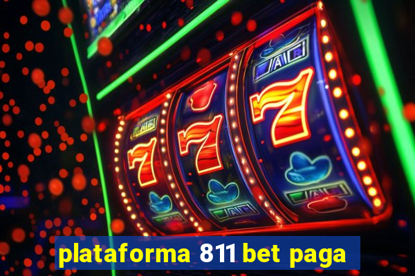 plataforma 811 bet paga